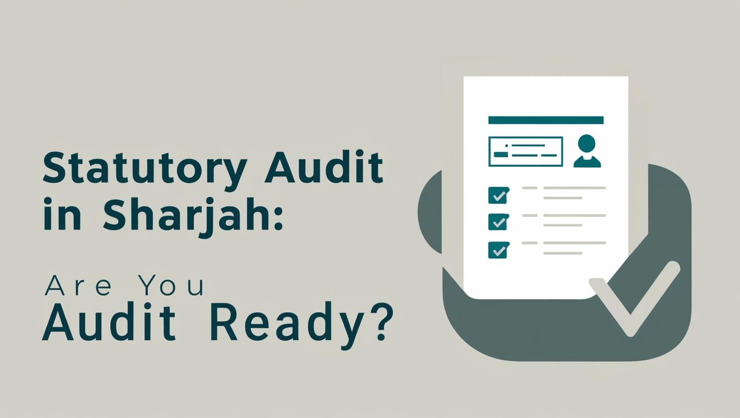 Statutory Audit in Sharjah: Are You Audit Ready?